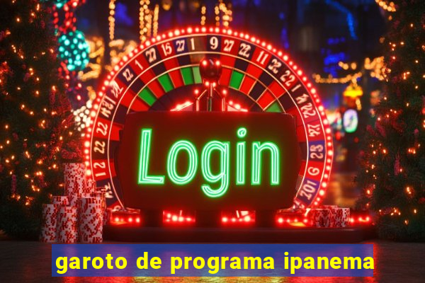 garoto de programa ipanema